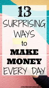 We did not find results for: 13 Surprising Ways You Can Make Money Every Day
