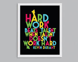 Kevin durant quotes on basketball and life 16. Wise Words 26 Pretty Prints To Inspire You This Summer Hard Work Beats Talent Quotes Hard Work Beats Talent Inspirational Quotes Posters