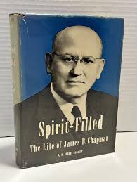 Spirit Filled: The Life of James B. Chapman by D. Shelby Corlett
