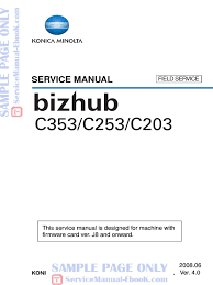 Free konica minolta bizhub 751 drivers and firmware! Konica Minolta Bizhub C203 C253 C353 Service Manual Free Fax Office Equipment