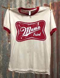 Mama Tried Ringer Vintage T Shirt Clothes Tshirt Outfits Shirts