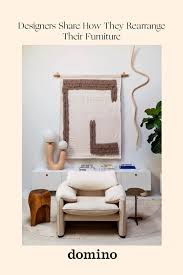 How 5 Interior Designers Are Rearranging Their Stuff For A Spring Refresh Rearranging Furniture Furniture Arrangement Interior