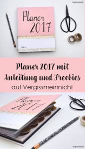 Planer Fur 2017 Bastelanleitung Mit Freebie Zum Kostenlosen Download Rezept Basteln Anleitung Bastelanleitungen Anleitungen