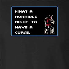 Compelled by greed we were, but now we are consumed by it. What A Horrible Night To Have A Curse 8 Bit Quote Pop Threads