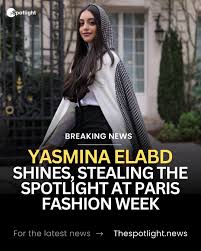 ‪💫✨. . . . Yasmina El Abd stole the spotlight during her appearance at  Paris Fashion Week, dazzling attendees with standout looks that caught the  attention of designers and fashion enthusiasts alike.‬‏