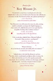 Well, while knowing their 'zyxs' in addition . Alphabet Juice The Energies Gists And Spirits Of Letters Words And Combinations Thereof Their Roots Bones Innards Piths Pips And Secret Parts Tinctures T Blount Jr Roy 9780374103699 Amazon Com Books