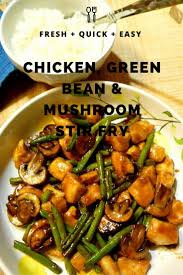 Chicken Green Bean Mushroom Stir Fry Chicken Dinner Recipes Chicken Recipes Stir Fry Recipes Chicken