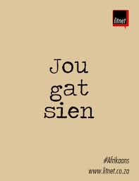 Afrikaans Nederlands Idiome Segoed Suidafrika Afrikaans Afrikaans Quotes Inspirational Words