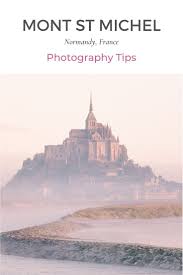 Mont Saint Michel Photographytips Photography Tips France Travel France Photography