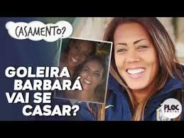 Na próxima sexta (18), a técnica pia sundhage convocará 18 jogadoras e quatro suplentes da seleção que representará o pais na tóquio 2020. Barbara Goleira Da Selecao De Futebol E Sua Namorada Vao Se Casar Youtube