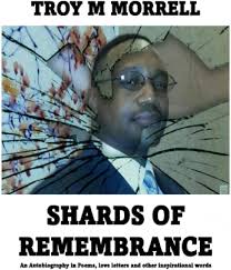 Shards of Remembrance: An Autobiography in Poems, Love Letters and Other  Inspirational Words : Morrell, Troy: Amazon.ca: Books