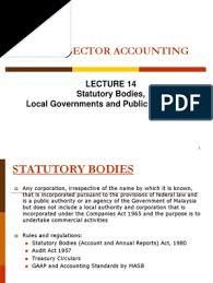 Statutory, quasi, corporatised & privatised agencies. Local Gov Statutory Bodies Public Ent Local Government Poverty