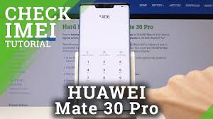 Save backup before performing any operations with these phones: Where Is Imei Sn In Huawei Mate 30 Pro Imei Serial Number Checkup By Hardreset Info