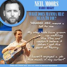 My deepest wish has come true. Mamma Mia The Amazing Neil Moors Mamma Mia London S Facebook