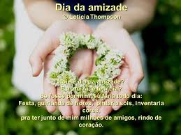 20 de julho dia internacional da amizade. Dia Da Amizade C Leticia Thompson Hoje E Dia Da Amizade Ppt Carregar