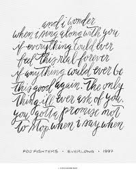 26 famous quotes about foo fighters: Lettering Inspiration Jessica Of Coco Mingo Studio 404 Foo Fighters Lyrics Foo Fighters Everlong Lyrics To Live By