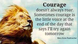 Sometimes it is the quiet voice at the end of the day saying, 'i will try again tomorrow'. ~ mary anne radmacher. Wright Thurston On Twitter Courage Doesn T Always Roar 10millionmiler Quote Inspiration Leadership Courage Rt 911well Https T Co Lg7uiwbvce