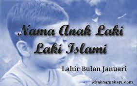 Check spelling or type a new query. 17 Nama Anak Laki Laki Islami Bulan Januari Kitabnamabayi Comkumpulan Arti Nama Bayi 2 3 Kata Unik Keren