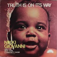 Truth is On It's Way”: Nikki Giovanni Takes the Revolution to Church by  Mark Anthony Neal