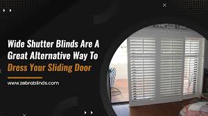Get the perfect window fashion for your home. Wide Shutter Blinds A Great Alternative Way To Dress Your Sliding Door