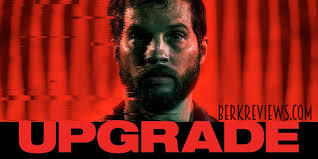 Upgrade (2018) reviewed by Jonathan Berk