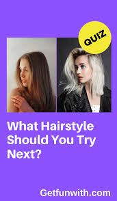 What Hairstyle Should You Try Next Haircut Quiz Hairstyle Which Hairstyle Suits Me