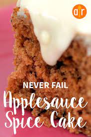 Never Fail Applesauce Spice Cake Recipe Applesauce Spice Cake Spice Cake Spice Cake Recipes