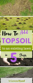 I've seen thousands of gardeners fail at this journey due to poor choices of soil. How To Add Topsoil To An Existing Lawn A Green Hand