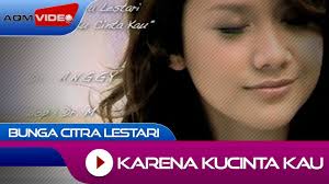 Kabar terbaru kini bunga citra lestari menjadi salah satu juri di ajang pencarian bakat menyanyi di indonesian idol. Bunga Citra Lestari Karena Kucinta Kau Official Video Youtube