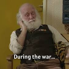 Only - Name your favourite "during the war" quote from Uncle Albert |  Facebook