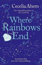 Where Rainbows End By Cecelia Ahern 7 5 10 Books My Books Book Challenge