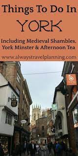 Things To Do In York England A Day In York Exploring The Medieval Shambles York Minster Having A Big Breakfast And Af York England Visiting England England