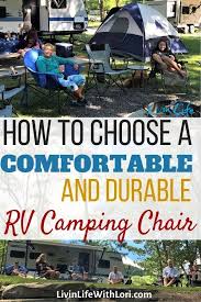 How To Choose The Best Rv Camping Chairs Livin Life With Lori In 2020 Camping Fun Camping Chairs What To Take Camping