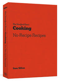 Джулиан барнс и хелен купер | the new york times. The New York Times Cooking No Recipe Recipes A Cookbook Amazon De Sifton Sam Fremdsprachige Bucher