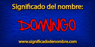 Significado De Domingo Significado De Nombres