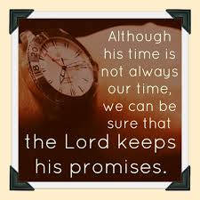 Now is the time to make justice a reality for all of god's children. Although His Time Is Not Always Our Time We Can Be Sure That The Lord Keeps His Promises Http Jesus Christ Trust God Promise Quotes Inspirational Message