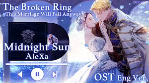 Eng] The Broken Ring : This Marriage Will Fail Anyway OST Midnight Sun(백야)  X AleXa(알렉사) - YouTube