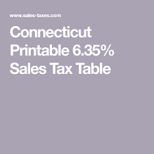 Connecticut Printable 6 35 Sales Tax Table Ct Sales Tax