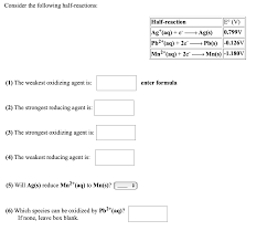 Remember, li is the strongest reducing agent and f is the strongest oxidizing agent! Answered Consider The Following Half Reactions Bartleby