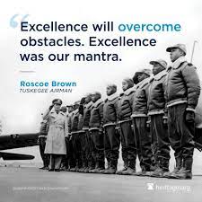 I'm glad i brought my video camera along to capture some of. Always Strive For Excellence Learn More About The Incredible Legacy And Bravery Of The Tuskegee Airmen Inspirational Quotes Tuskegee Tuskegee Airman