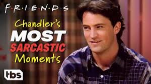 You may not realize it, but chandler is. Friends Chandler S Most Sarcastic Moments Mashup Tbs Youtube