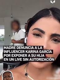 Madre denuncia a influencer por exponer a su hija en live