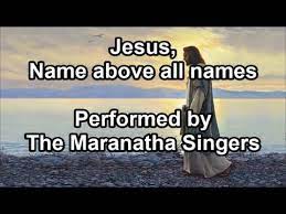 C cmaj7 c cmaj7 emmanuel, god is with us, dm g c blessed redeemer, living word. Jesus Name Above All Names The Maranatha Singers Lyrics Youtube