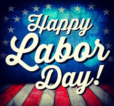 Holiday Message Time Happy Labor Day From Your Realtor Danny I Wanted To Take A Quick Moment And Wish You Labor Day Holiday Labor Day Quotes Happy Labor Day