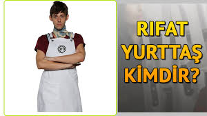 Bilinmeyenleriyle Master Chef Turkiye Yarismacisi Usta Sef Rifat Yurttas Master Chef Sef Ascilar Youtube