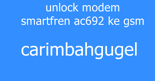 Lalu bagaimana cara mengubah settingan smartfren unlock cdma menjadi. Unlock Modem Smartfren Ac692 Ke Gsm