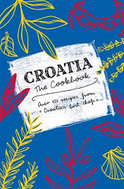 There are 15 multiple choice questions which cover everyday . Croatia The Cookbook By Mate Jankovic