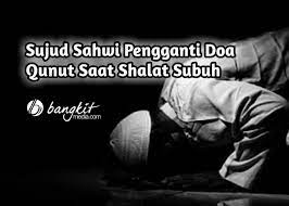 Maybe you would like to learn more about one of these? Sujud Sahwi Pengganti Qunut Saat Shalat Subuh Bangkitmedia