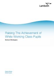 Pdf Raising The Achievement Of White Working Class Pupils