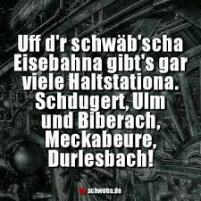 Auf Der Schwab Schen Eisenbahn Station Stuttgart Ulm Biberach Meckenbeuren Durlesbach Schwabisch Eisenb Schwabische Spruche Lustige Spruche Schwabisch
